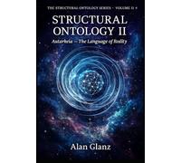 Structural Ontology II: Autarkeia - The Language of Reality and the Continuity Ledger of Conscious Systems (The Structural Ontology Series)