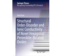 Structural Order-Disorder and Ionic Conductivity of Novel Hexagonal Perovskite-Related Oxides (Springer Theses)