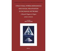 Structural Power-dependence and Social Negotiation in Exchange Networks: A Research Program in Progress: 143 (International Studies in Sociology and Social Anthropology, 143)