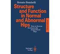 Structure and Function in Normal and Abnormal Hips: How to Rescue Mechanically Jeopardized Hips