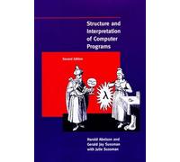 Structure and Interpretation of Computer Programs, second edition (MIT Electrical Engineering and Computer Science)