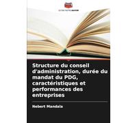 Structure du conseil d'administration, durée du mandat du PDG, caractéristiques et performances des entreprises