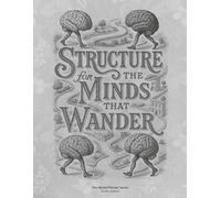 Structure for the Minds That Wander: Daily Planner for Focused Creativity and Gentle Discipline - Studio Edition (Black and white Interior)