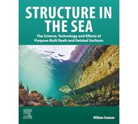Structure in the Sea: The Science, Technology and Effects of Purpose-Built Reefs and Related Surfaces