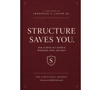 Structure Saves You.: How to Thrive in a World of Distraction, Noise, and Chaos