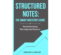 Structured Notes: The Smart Investor's Guide