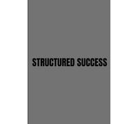 Structured Success: A Clean, Corporate-Style Journal for Planning, Productivity, and Progress