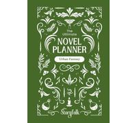 Structured Urban Fantasy Novel Planner: Fantasy Writing Guide & Workbook | By Storyfolk: Fall in love with novel planning. Establish & grow your ... characters, world, magic system, and romance.