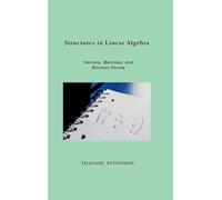 Structures in Linear Algebra: Vectors, Matrices, and Bilinear Forms