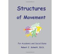 Structures of Movement: For Academic and Social Gains: Volume 1