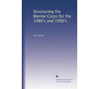 Structuring the Marine Corps for the 1980's and 1990's