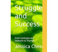 Struggle and Success: From Confusion and Setbacks to Triumph