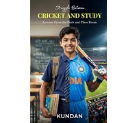 Struggle Between Cricket and Study: Lessons From the Pitch and Class Room