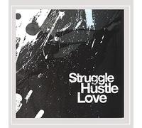 Struggle Hustle Love