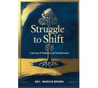 Struggle to Shift: A Journey of Resilience and Transformation