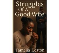 Struggles of a Good Wife