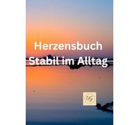 Struktur statt nur zu Funktionieren: Das Workbook für mehr Klarheit und mentale Stabilität im Alltag