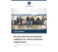 Strukturelle Barrierefreiheit: Indikator für sozio-räumliche Ungleichheit: Kritische Analyse der Planung der U-Bahn von São Paulo - Brasilien