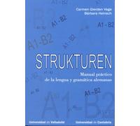 Strukturen : manual práctico de la lengua y gramática alemanas, A1-B2