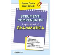 Strumenti compensativi. Il quaderno di grammatica. Morfologia e sintassi (Materiali di potenziamento e recupero)