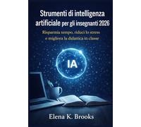 Strumenti di intelligenza artificiale per gli insegnanti 2026: Risparmia tempo, riduci lo stress e migliora la didattica in classe