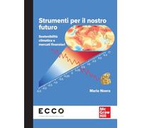 Strumenti per il nostro futuro. Sostenibilità climatica e mercati finanziari (Economia e discipline aziendali)