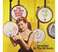 Big Ben Banjo Band - Strummin' on the Old Banjo