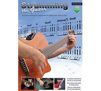 Strumming the Guitar: Guitar Strumming for Intermediate & Upward with Audio & Video: 2