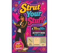 Strut Your Stuff!: 70s & 80s Nostalgic Puzzle Book for Adults | Word Search, Cryptograms, Mazes | 50+ Puzzles | 6x9 Inches, 110 Pages (Retro Rewind Adult Activity Books)
