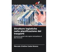 Strutture logistiche nella pianificazione dei trasporti: Dinamiche spaziali nella regione metropolitana di Belo Horizonte
