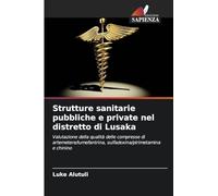 Strutture sanitarie pubbliche e private nel distretto di Lusaka: Valutazione della qualità delle compresse di artemetere/lumefantrina, sulfadoxina/pirimetamina e chinino