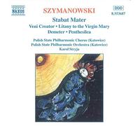 Stryja - Szymanowski : Stabat Mater Op. 53 - Veni Creator Op. 57 - Litanies pour la Vierge Marie - Demeter - Penthesilea