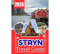 STRYN TRAVEL GUIDE 2026: The Complete Travel Guide to Glaciers, Fjords, and Mountain Roads in the Heart of Western Norway