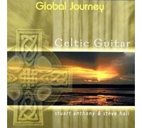Stuart Anthony - Global Journey - Celtic Guitar: Stuart Anthony & Steve Hall