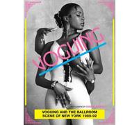 Stuart Baker Voguing and the House Ballroom Scene of New York 1989 (Tapa blanda)