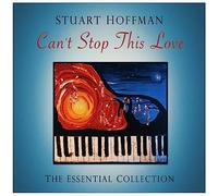 Stuart Hoffman - Can´t Stop This Love: The Essential Collection