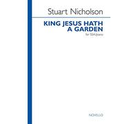 Stuart Nicholson: King Jesus Hath A Garden (SSA). Partituras para SSA, Coral, Acompañamiento de Piano