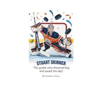 STUART SKINNER: The Goalie Who Dreamed Big and Saved the Day