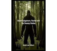 Stuart Vulgamore, Rachel and the Swamp Stalker