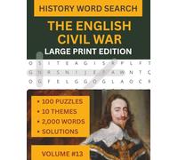 Stuarts and Civil War Word Search: Large Print Edition | Part of the Through The Ages Series Vol 13: 100 Challenging Puzzles from the Gunpowder Plot ... The Ages Large Print Word Search Series)