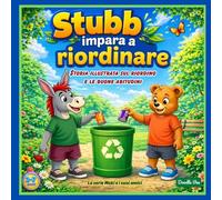 Stubb impara a riordinare: Storia illustrata sul riordino e le buone abitudini (Moki e i suoi amici)