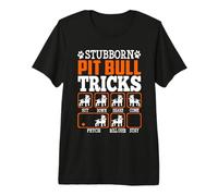 Stubborn Pit Bull Dog Tricks Funny Puppy Dog Lovers Camiseta Premium