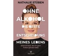 Stuben, N Ohne Alkohol: Die Beste Entscheidung Meines Leben - (German Book NUEVO