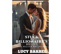 Stuck in a Billionaire's heart: One night. One mistake. One heartbeat (Billionaire Romance)