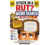 STUCK IN A RUT? WORD SEARCH: 54 Large Print Puzzles to Break the Cycle, Think Differently & Find Your Way Forward (MY BRAIN WON’T SHUT UP - WORD SEARCH COLLECTION)