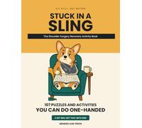 Stuck in a Sling: The Shoulder Surgery Recovery Activity Book: 107 Large Print Puzzles You Can Do One-Handed, a Get Well Gift After Rotator Cuff or Shoulder Replacement Surgery