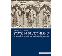 Stuck in Deutschland: Von der Frühgeschichte bis in die Gegenwart