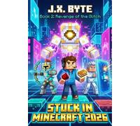 STUCK IN MINECRAFT 2026: Book 2: Revenge of the Glitch. An Unofficial Trapped in a Game Adventure