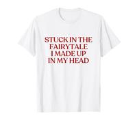 Stuck In The Fairytale I Made Up In My Head Shirt Y2k Trendy Camiseta