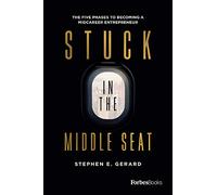 Stuck In the Middle Seat: The Five Phases to Becoming a Midcareer Entrepreneur